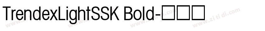 TrendexLightSSK Bold字体转换